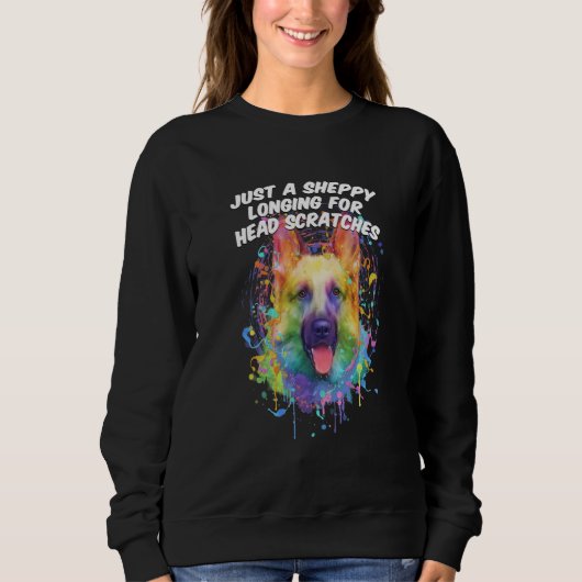 A Sheppy Longing for Head Scratches German Shepher Sweatshirt (Vorderseite)