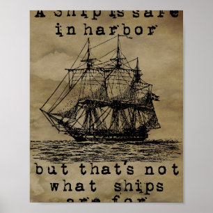 A Ship Is Safe In Harbor  Poster