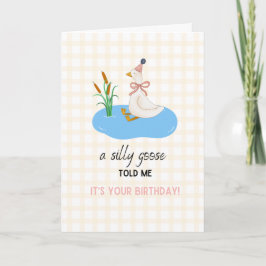 A Silly Goose told me it's your Birthday Karte