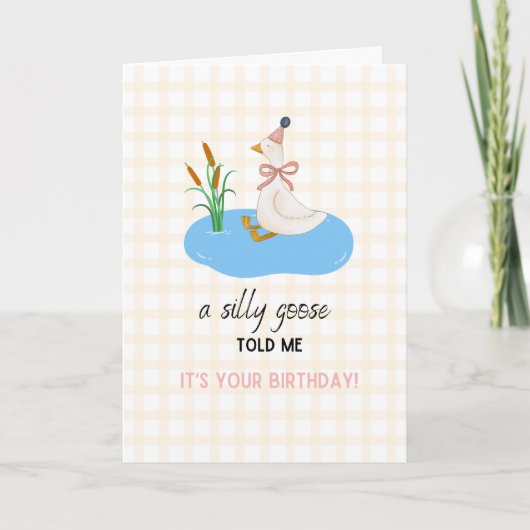 A Silly Goose told me it's your Birthday Karte (Vorderseite)