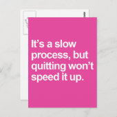 A Slow Process Quote Postkarte (Vorne/Hinten)