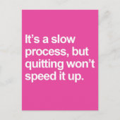A Slow Process Quote Postkarte (Vorderseite)