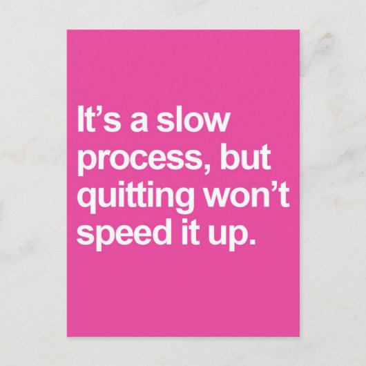 A Slow Process Quote Postkarte (Vorderseite)