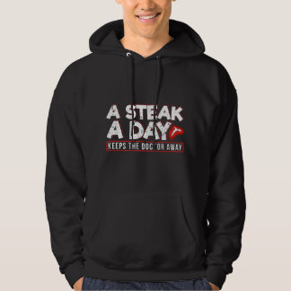 A Steak A Day Carnivore Diet Anti-Vegan Anti-Veget Hoodie