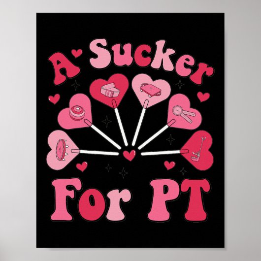 A Sucker For Pt Physical Therapy Valentine's Day P Poster (Vorne)