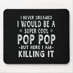A super cool Pop Pop Grandpa Fathers Day Gift Men Mousepad