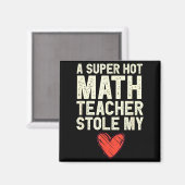 A Super Hot Math Teacher Stole My Heart Valentines Magnet (Vorderseite/Rückseite)