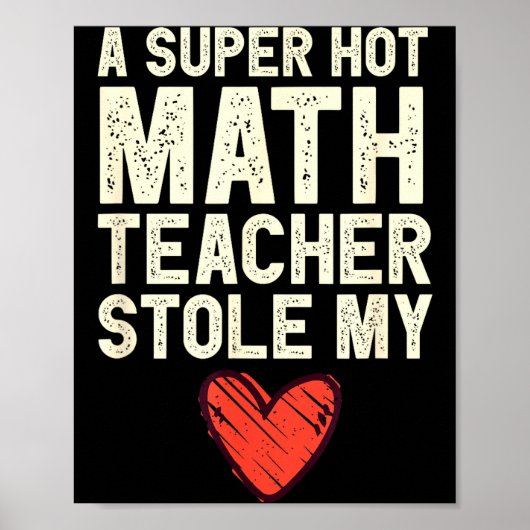 A Super Hot Math Teacher Stole My Heart Valentines Poster (Vorne)