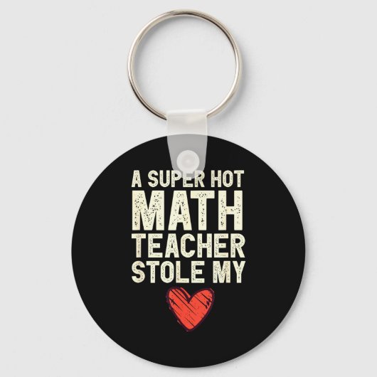 A Super Hot Math Teacher Stole My Heart Valentines Schlüsselanhänger (Vorderseite)