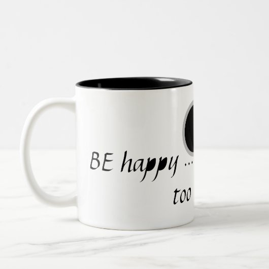 A text .Be happy....too much is too much Zweifarbige Tasse (Links)