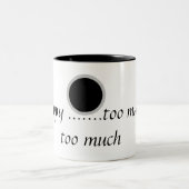 A text .Be happy....too much is too much Zweifarbige Tasse (Mittel)