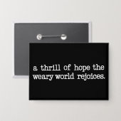 A Thrill Of Hope The Weary World Rejoices Christ Button (Vorderseite/Rückseite)
