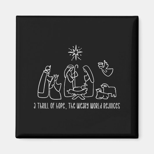 A Thrill Of Hope The Weary World Rejoices Merry Xm Magnet (Vorne)