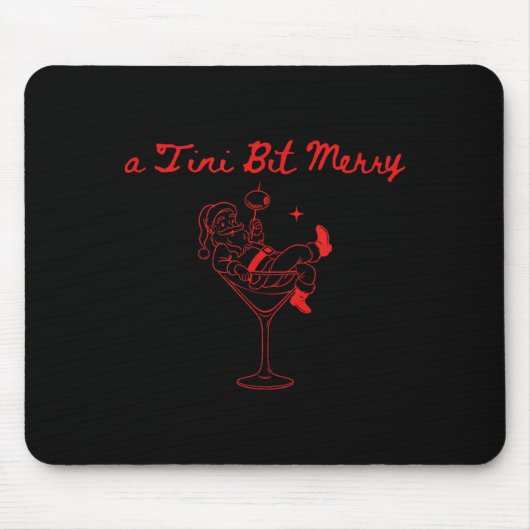 A Tini Bit Merry Funny Santa Martini Tail Christma Mousepad (Vorne)
