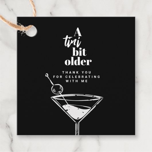 A Tini Bit Older Black Martini Birthday Thank You Geschenkanhänger (Vorderseite)