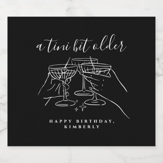 A Tini Bit Older Cheers Martini Birthday Party Schaumweinetikett (Einzelnes Label)