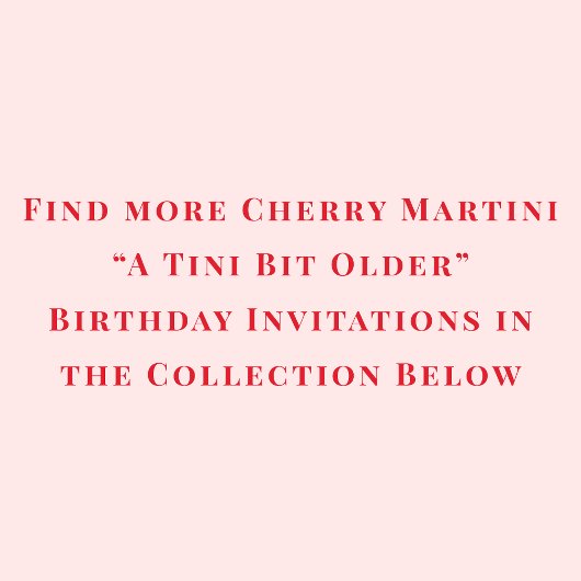 A Tini Bit Older Cherry Martini Milestone Birthday Einladung