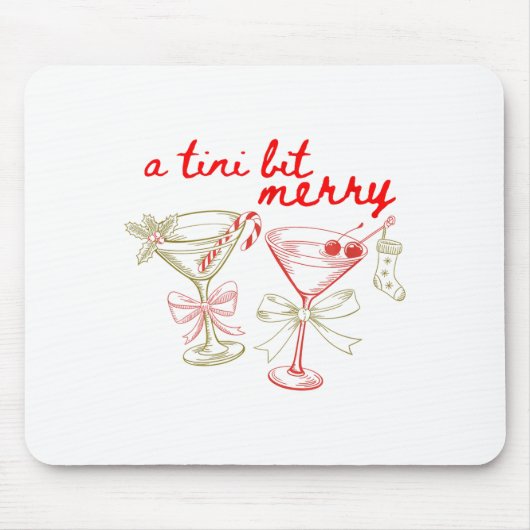 A Tiny Bit Merry Christmas Merrier Martini Tail Xm Mousepad (Vorne)