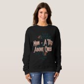 A Title Above Queen Motivational Quote Mother s Da Sweatshirt (Vorne ganz)
