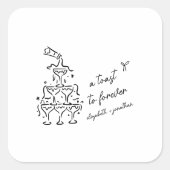 A Toast to Forever Wedding Quadratischer Aufkleber (Vorderseite)