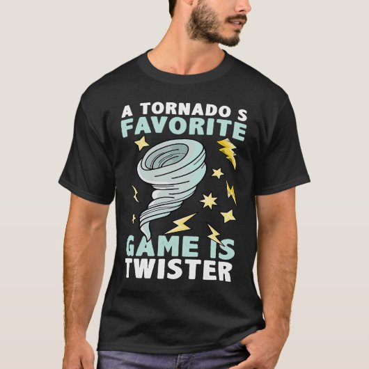 A Tornado's Favorite Game Is Twister Climate Weath T-Shirt (Vorderseite)