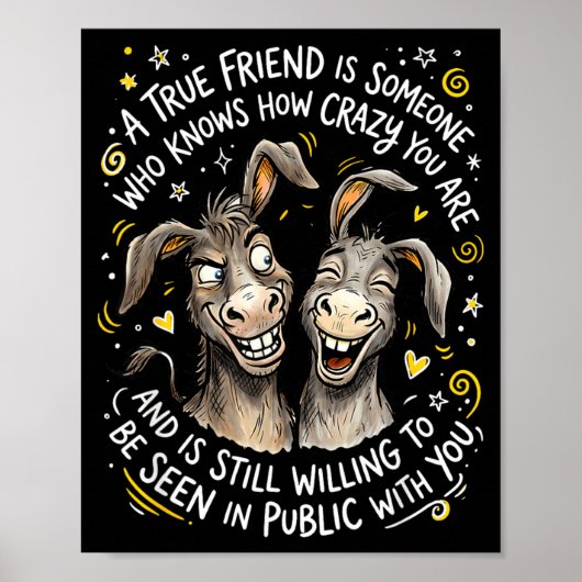 A True Friend Is Someone Who Knows How Crazy And Poster (Vorne)
