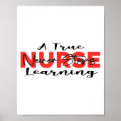A True Nurse Never Stops Learning Quote Nursing Mo Poster (Vorne)