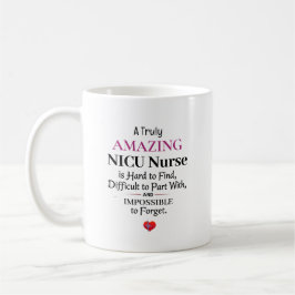 A Truly Amazing NICU Nurse  Kaffeetasse