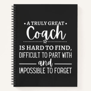 A Truly Great Coach is hard find Notizblock