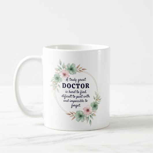 A Truly Great Doctor Appreciation Quote Design Kaffeetasse (Links)