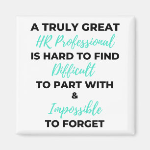 A Truly Great HR Professional Is Hard To Find 2 Magnet
