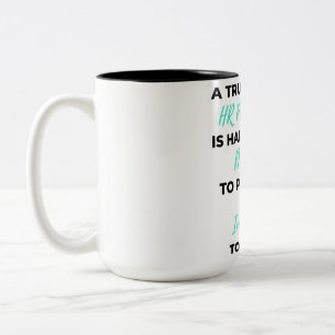 A Truly Great HR Professional Is Hard To Find 2 Zweifarbige Tasse