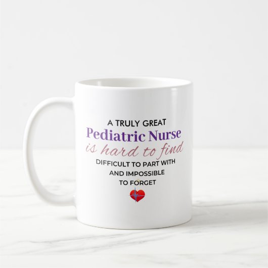 A Truly Great Pediatric Nurse – Hard to Forget Kaffeetasse (Links)