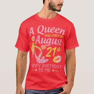 A war am 21. August Geborenen Geburtstag zu mir Na T-Shirt