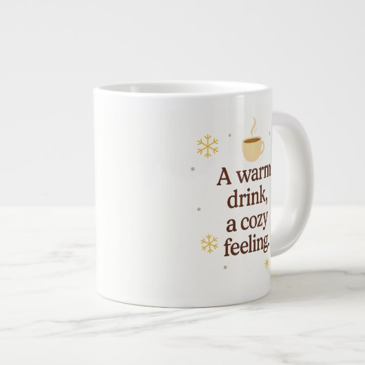 A Warm Drink, A Cozy Feeling | Winter Mug Jumbo-Tasse (Vorderseite Rechts)
