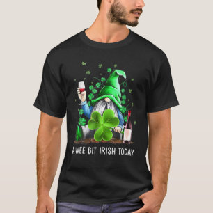 A Wee Bit Irish Heute Gnomes Patricks Happy St. Pa T-Shirt