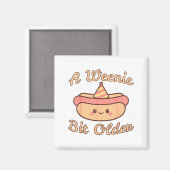 A Weenie Bit Older A Cute And Funny Hot Dog Birthd Magnet (Vorderseite/Rückseite)