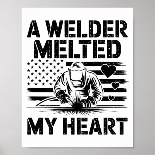A Welder Melted My Heart Valentine Day On Ck Wel  Poster (Vorne)