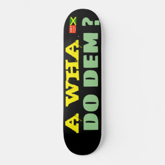 A WHA DO DEM SKATEBOARDS / JMT SKATEBOARDS