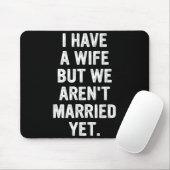 A Wife, We Aren't Married Yet, Romantic Mousepad (Mit Mouse)