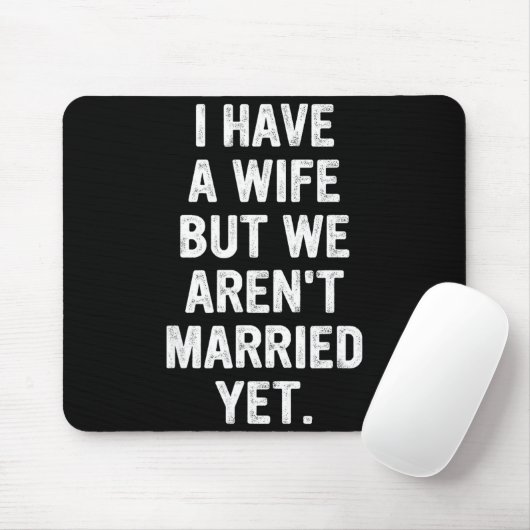 A Wife, We Aren't Married Yet, Romantic  Mousepad (Mit Mouse)