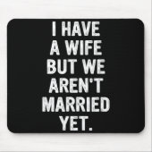 A Wife, We Aren't Married Yet, Romantic  Mousepad (Vorne)