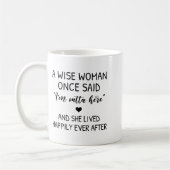 A Wise Woman Once Said Funny Feminist Quote Gift Kaffeetasse (Links)