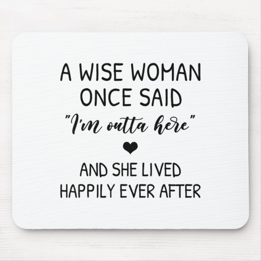 A Wise Woman Once Said Funny Feminist Quote Gift  Mousepad (Vorne)