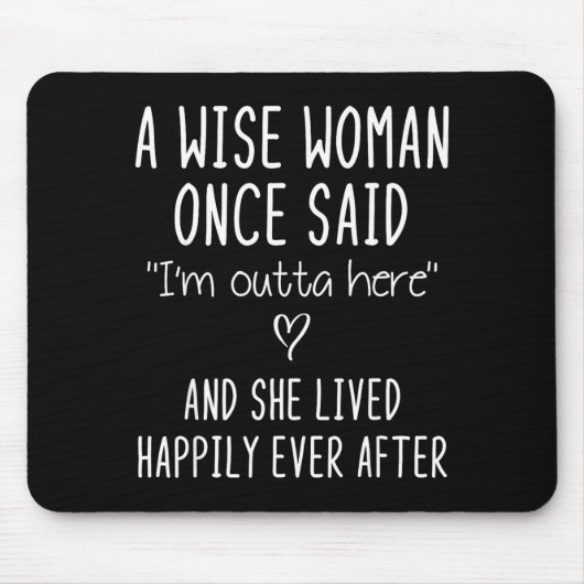 A Wise Woman Once Said Funny Feminist Quote Gift  Mousepad (Vorne)
