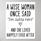 A Wise Woman Once Said Funny Feminist Quote Gift  Poster (Vorne)