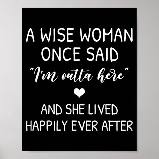 A Wise Woman Once Said Funny Feminist Quote Gift  Poster (Vorne)