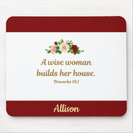 A Wise Woman - Proverbs 14:1 Personalized Mousepad