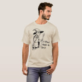 A Wizard Made Me Do It T-Shirt (Vorne ganz)