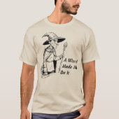 A Wizard Made Me Do It T-Shirt (Vorderseite)